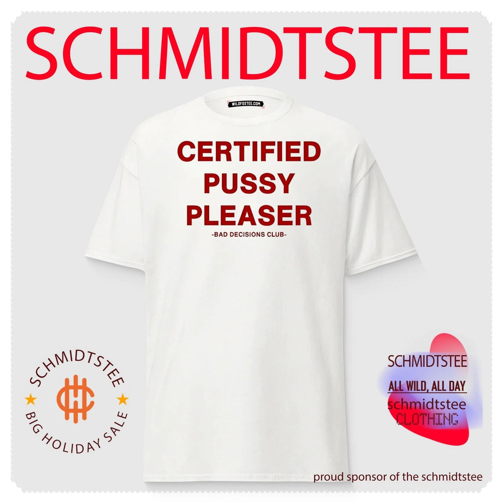Certified pussy pleaser bad decisions club text shirt