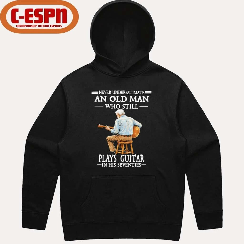 Never Underestimate And Old Man Who Still Plays Guitar In His Seventies Shirt