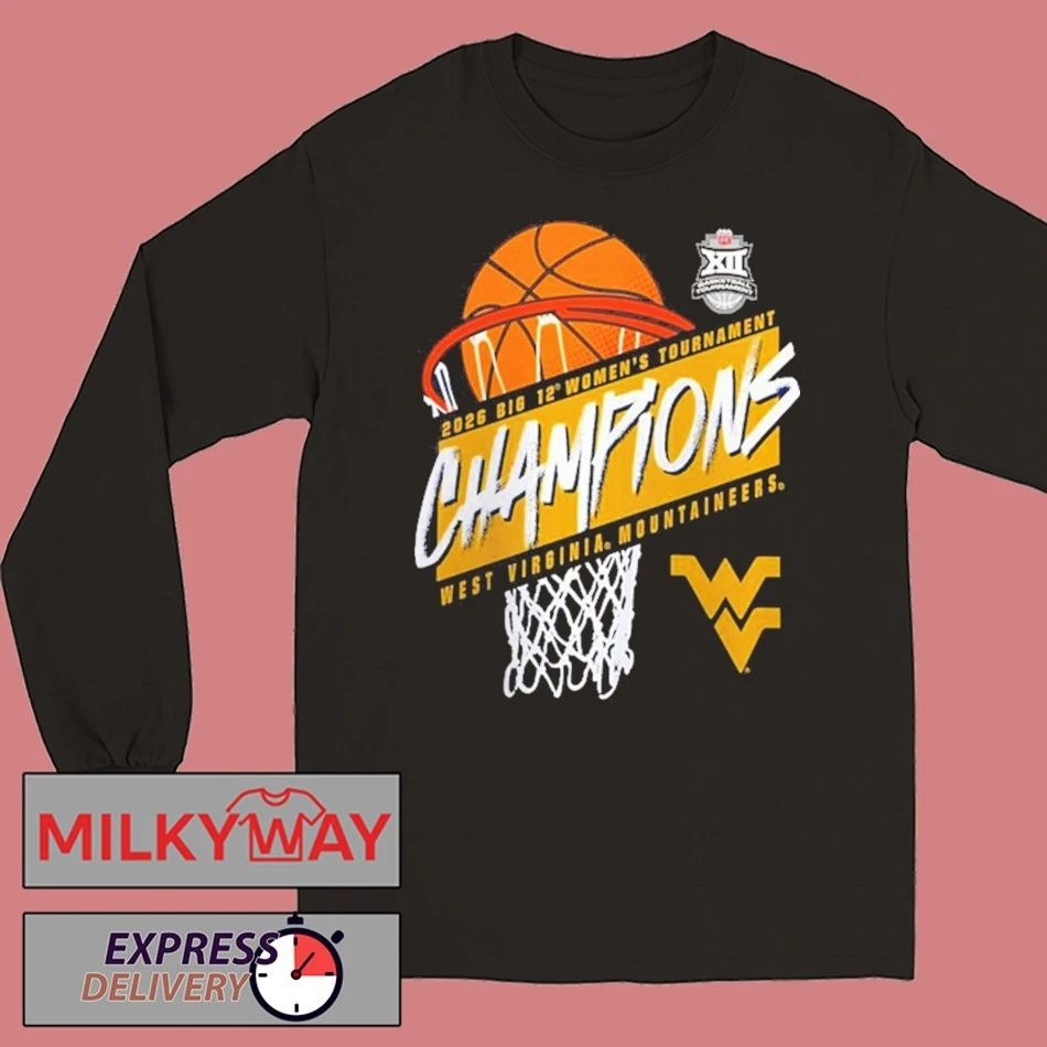 West Virginia Mountaineers Champions 2026 Big 12 Women’s Tournament Women’s Basketball Shirt