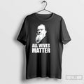 Classic Joseph Smith All Wives Matter T Shirts