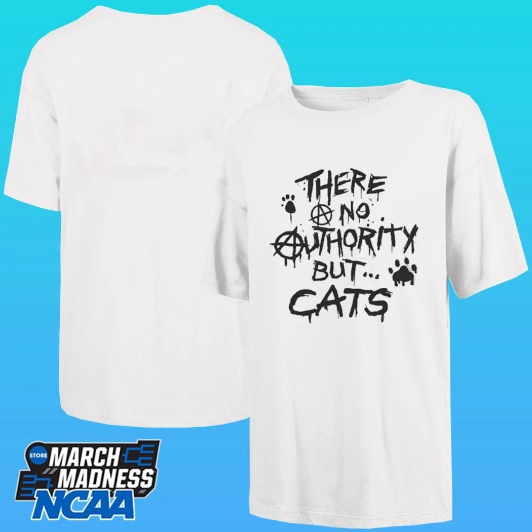There No Authority But Cats Shirt