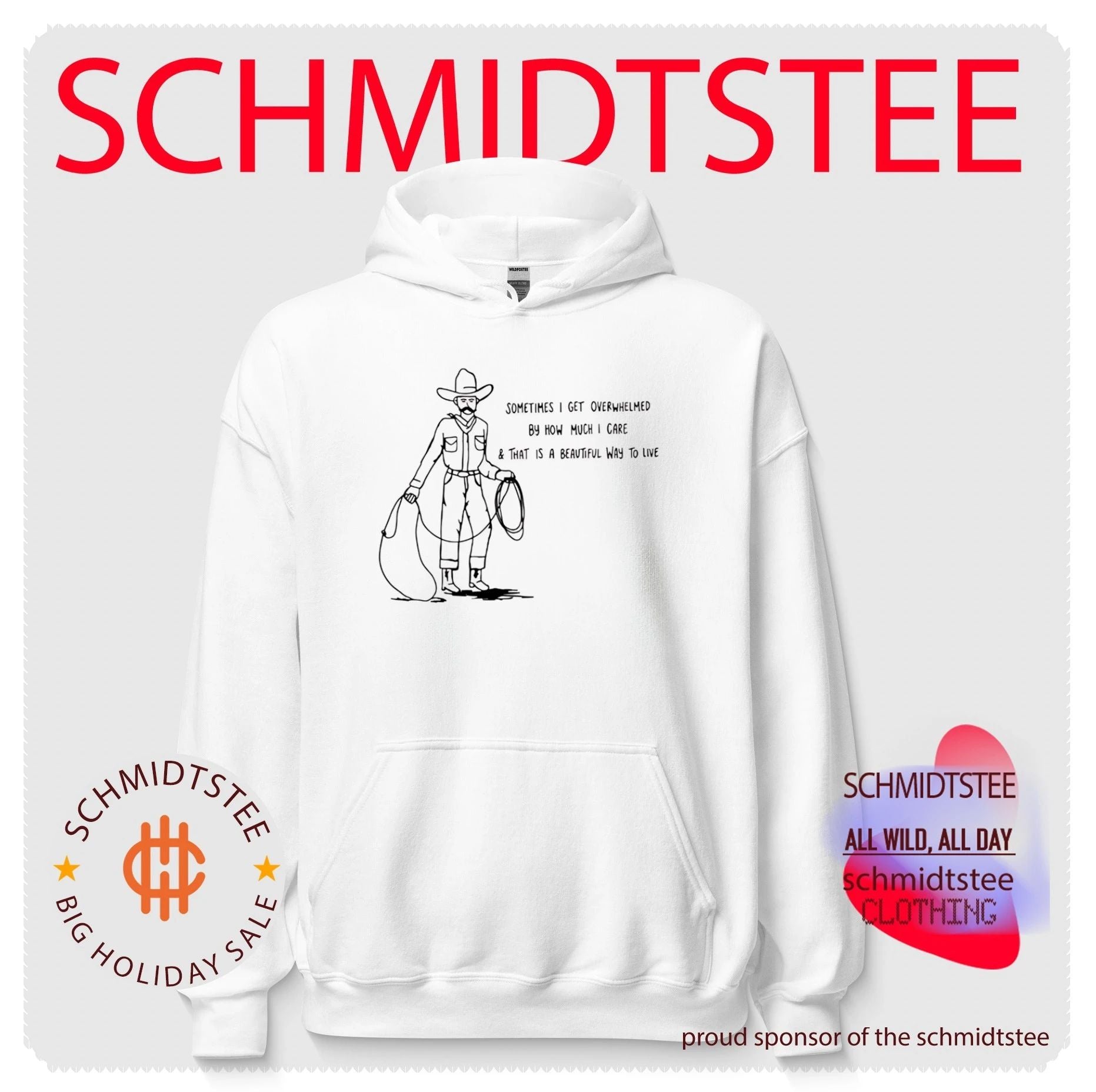 Cowboy sometimes I get overwhelmed by how much I care and that is a beautiful way to live shirt