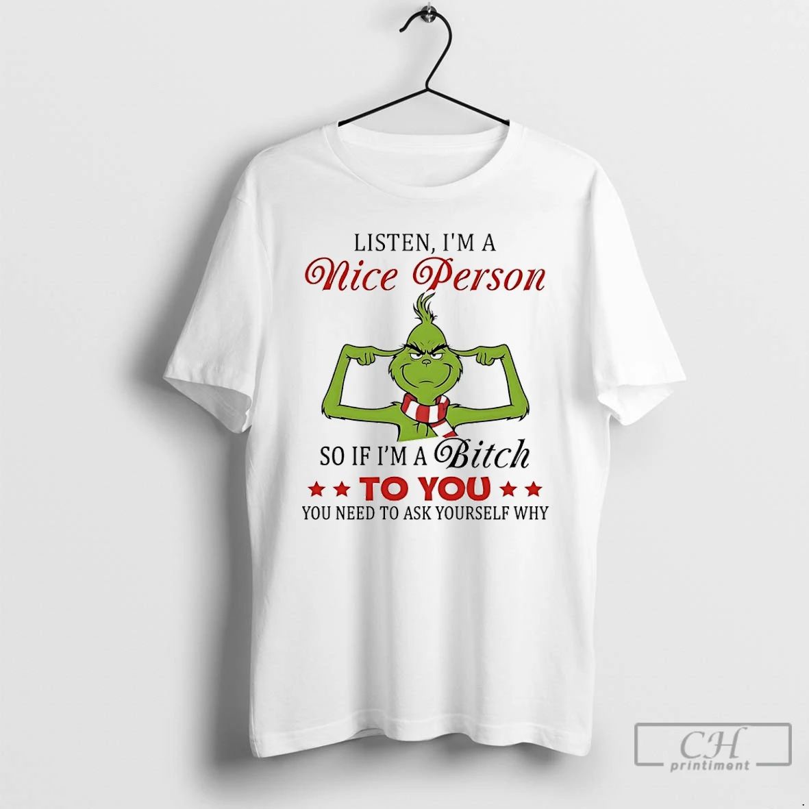 Classic Grinch Christmas Listen Im A Nice Person So If Im A Bitch To You