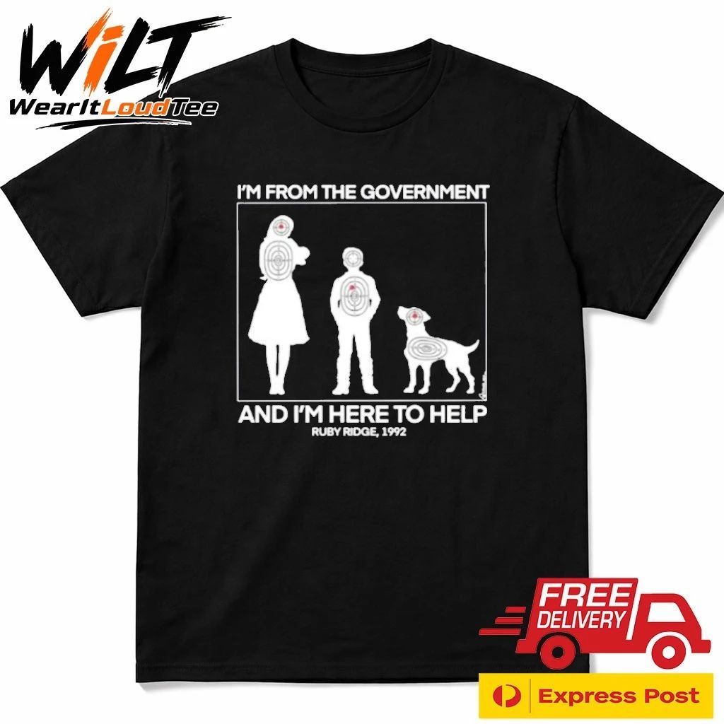 I’m From The Government And I’m Here To Help Ruby Ridge 1992 Shirt