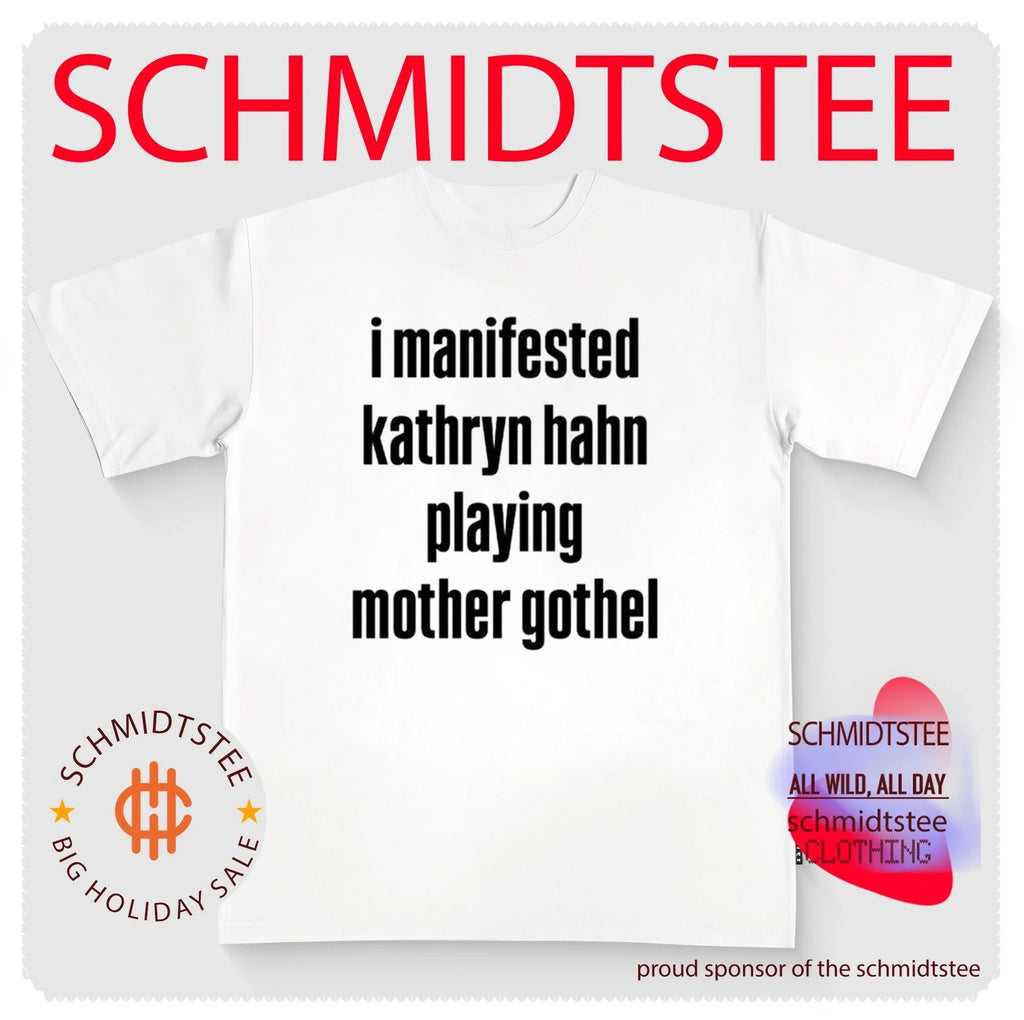 I Manifested Kathryn Hahn Playing Mother Gothel Shirt