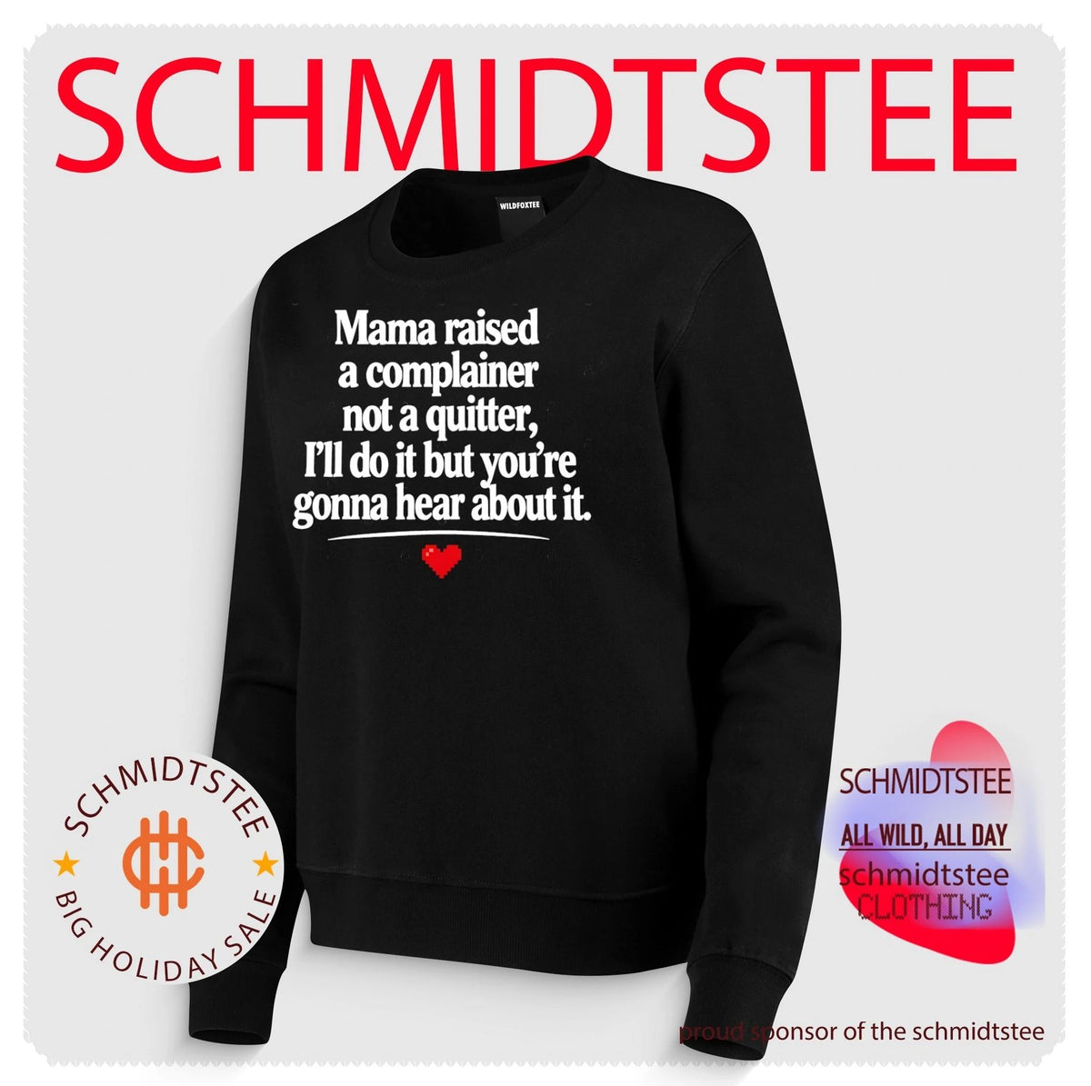 Mama raised a complainer not a quitter I’ll do it but you’re gonna hear about it shirt