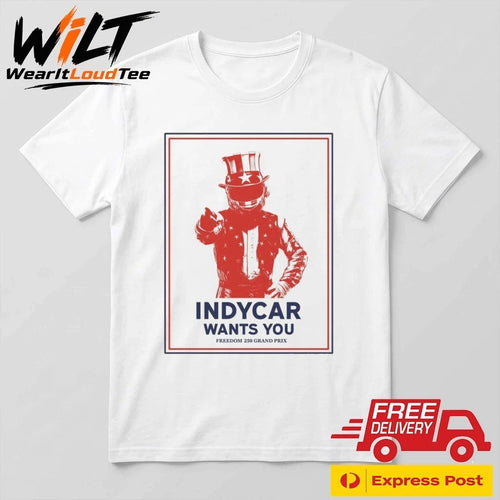 2026 Freedom 250 Grand Prix INDYCAR Wants You Shirt