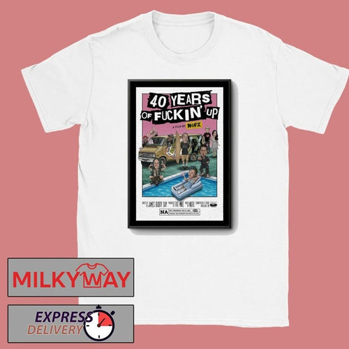 40 Years Of Fuckin Up A Film By NOFX Band Poster shirt