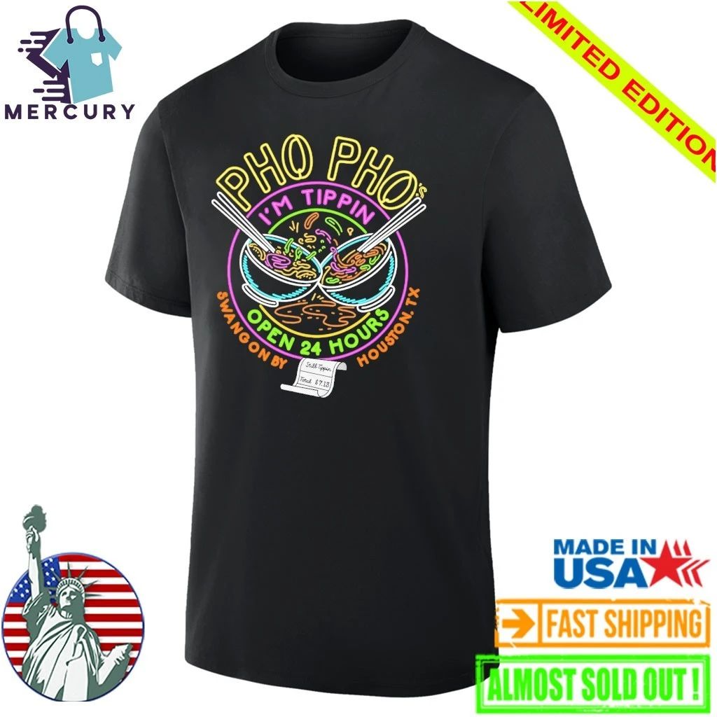 Pho Pho I’m Tippin Open 24 Hours Shirt