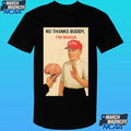 No Thanks Buddy I’m Maga Shirt