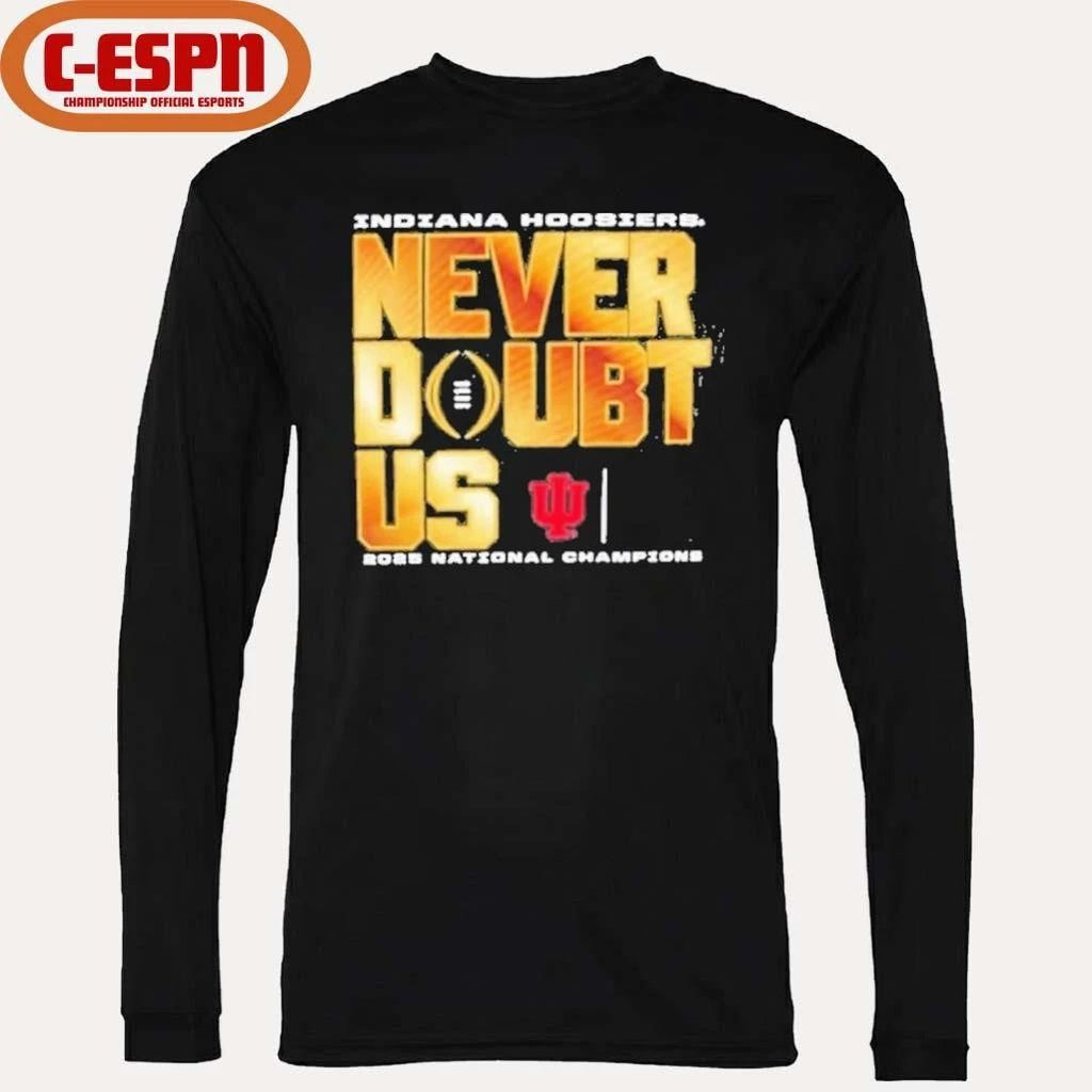 Indiana Football National Champions Never Doubt Us Shirt