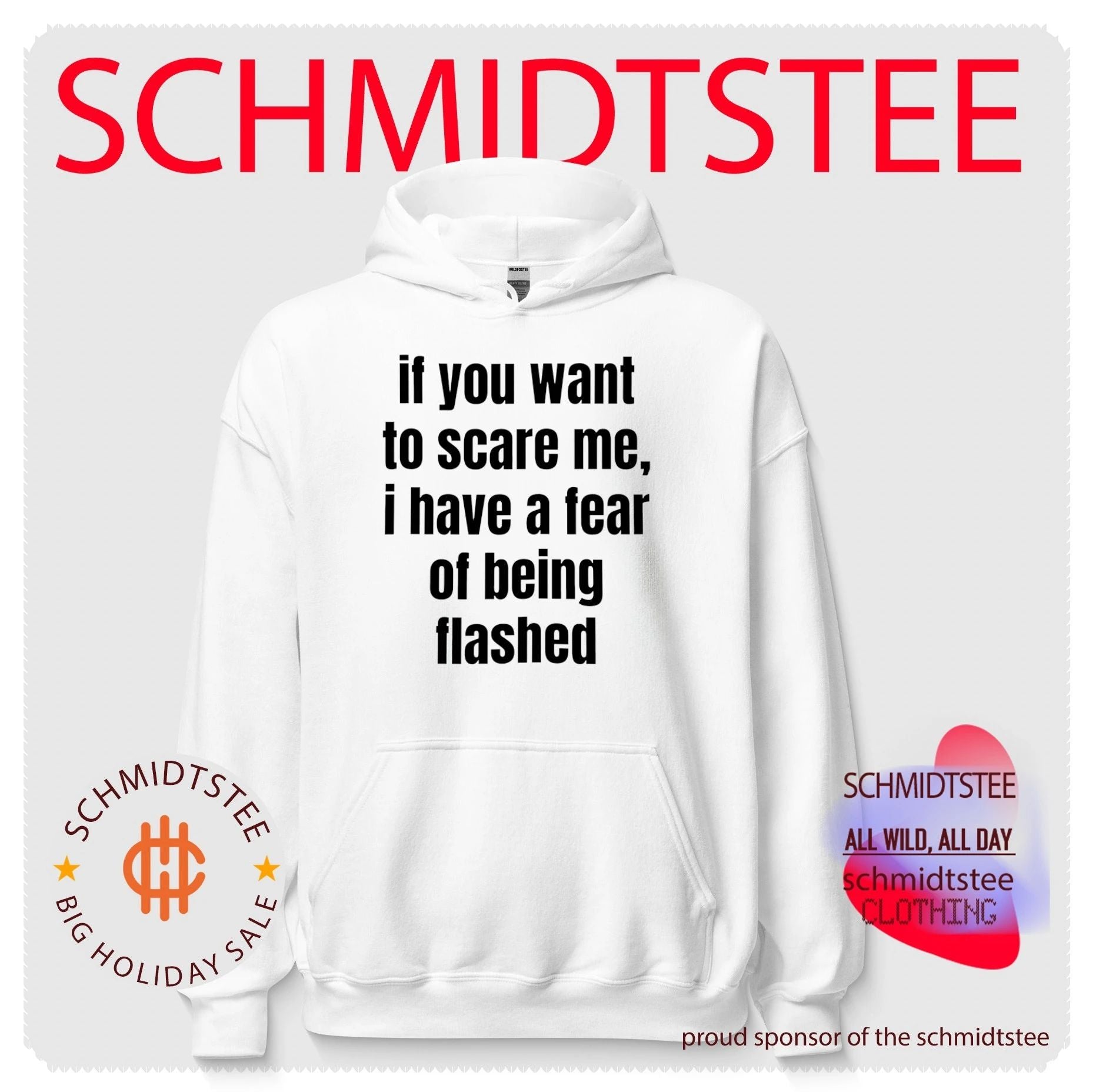 If you want to scare me I have a fear of being flashed shirt