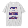 Vote Your Bottoms And Ossoff 0 Tshirts Sweater