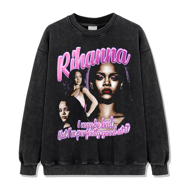 I may be bad but I'm perfectly good at it By Rihanna Sweatshirt T-Shirts, Hoodie | CoreVibeTees.com (Image 2)