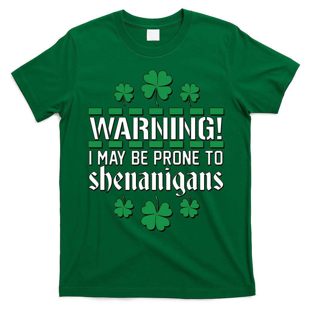 Warning! May Be Prone to Shenanigans Irish Clovers T-Shirt Hoodie, Sweatshirt | CoreVibeTees.com