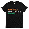 Warning May Contain Whiskey T-Shirt Hoodie, Sweatshirt | CoreVibeTees.com