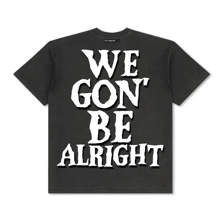 WE GONâ€™ BE ALRIGHT TEE Hoodie, Sweatshirt | CoreVibeTees.com (Image 2)