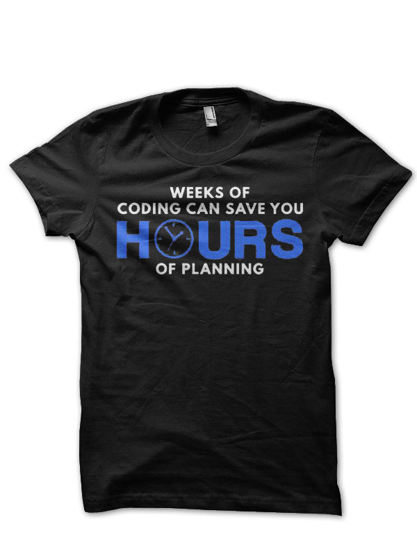 Weeks Of Coding Can Save You Hours Of Planning Black Half Sleeve T-Shirt Hoodie, Sweatshirt | CoreVibeTees.com