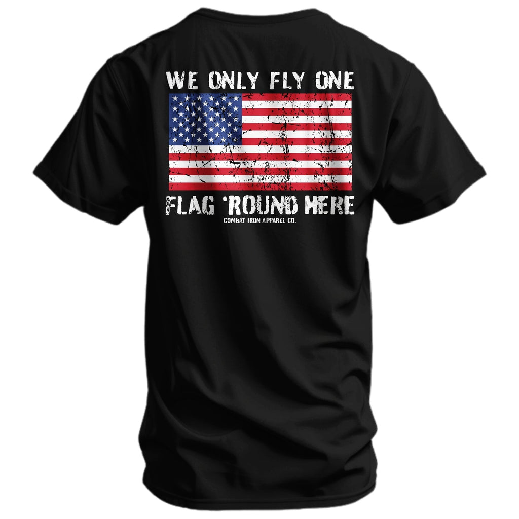 Only Flag We Fly 'Round Here Men's T-Shirt Hoodie, Sweatshirt | CoreVibeTees.com (Image 1)