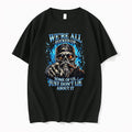 Were All Fucked Up Some Of Us Just Dont Lie About It 0 Tshirts Sweater