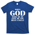 When God Made Me He Gave Me The Best Uncle T-Shirt Hoodie, Sweatshirt | CoreVibeTees.com