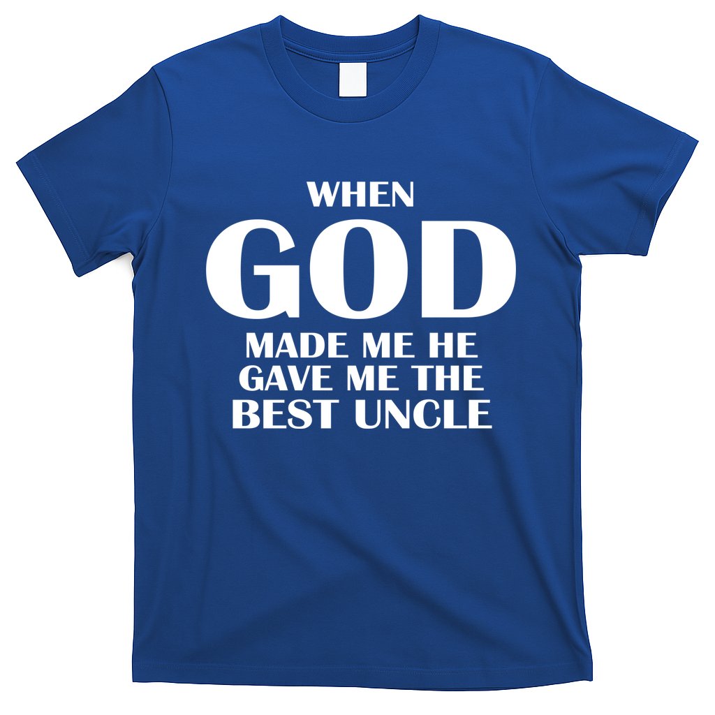 When God Made Me He Gave Me The Best Uncle T-Shirt Hoodie, Sweatshirt | CoreVibeTees.com