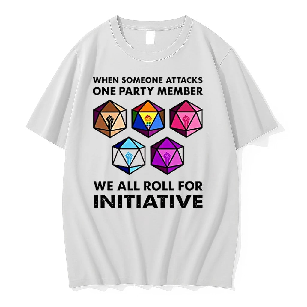 When Someone Attacks One Party Member We All Roll For Initiative 0 Tshirts Sweater