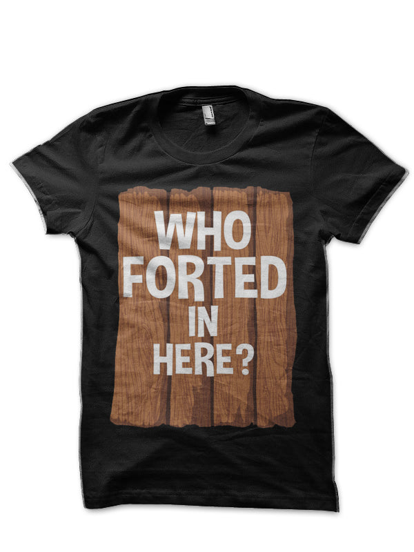 Who Forted Here T-Shirt Hoodie, Sweatshirt | CoreVibeTees.com