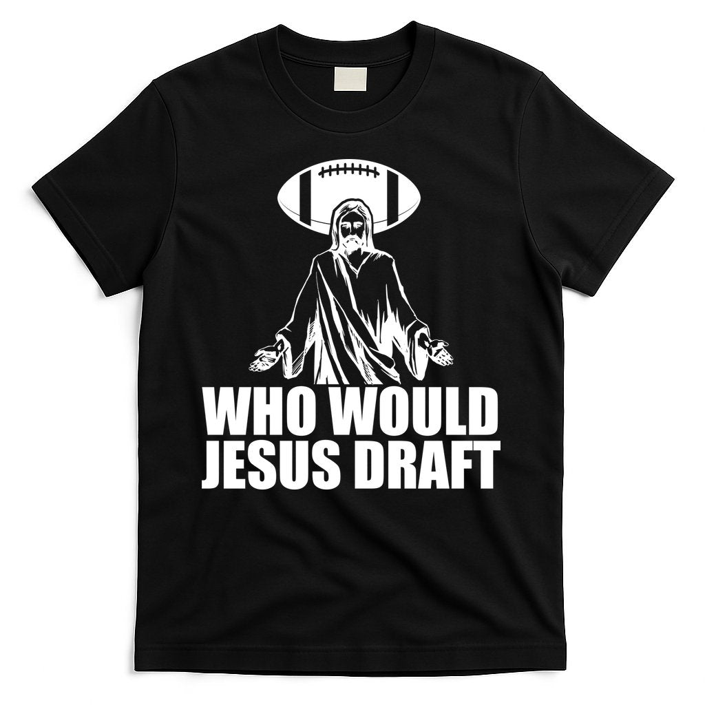 Who Would Jesus Draft T-Shirt Hoodie, Sweatshirt | CoreVibeTees.com