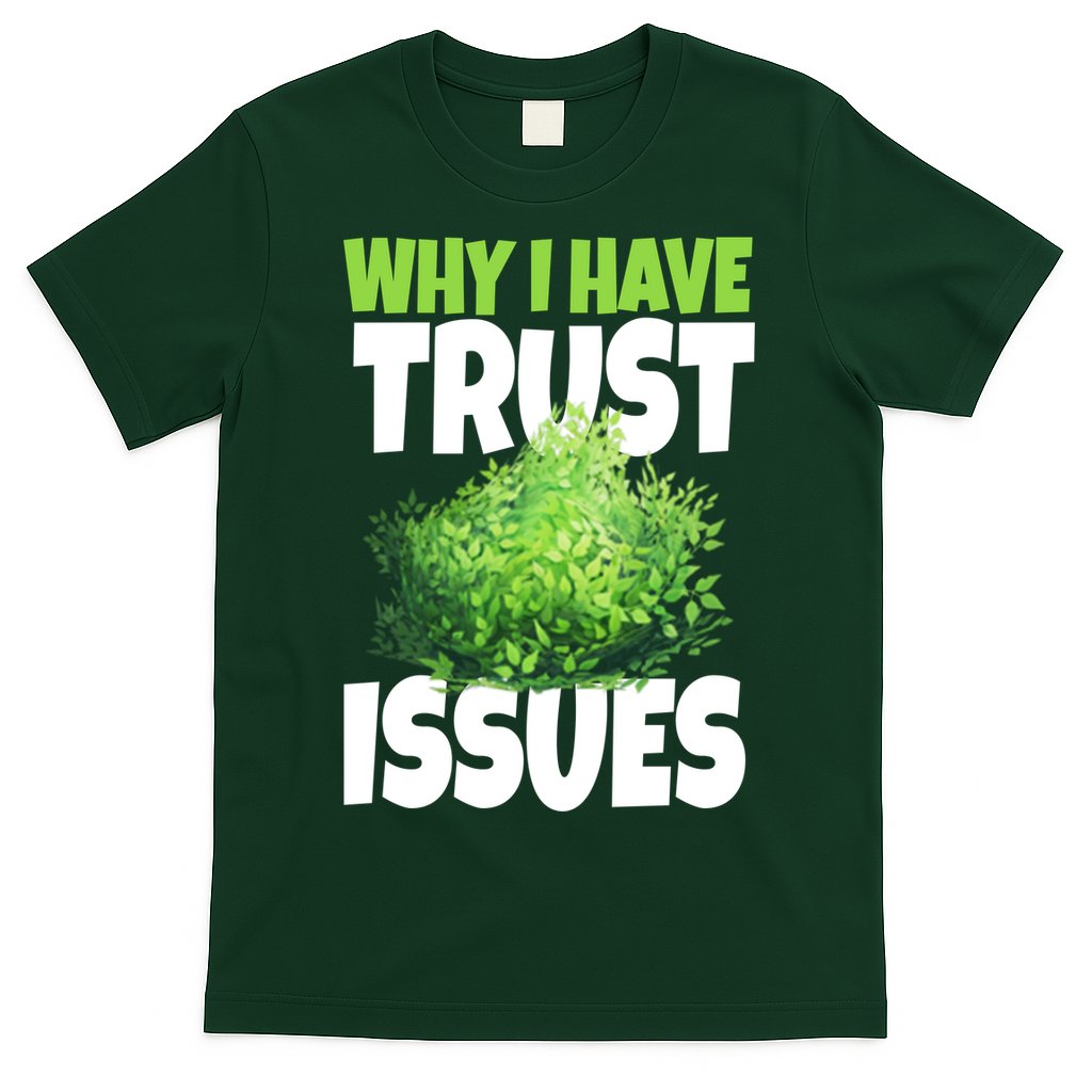 Why I Have Trust Issues Bush Camper T-Shirt Hoodie, Sweatshirt | CoreVibeTees.com