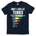 Why I Lose At Tennis, Funny Tennis Player T-Shirt Hoodie, Sweatshirt | CoreVibeTees.com