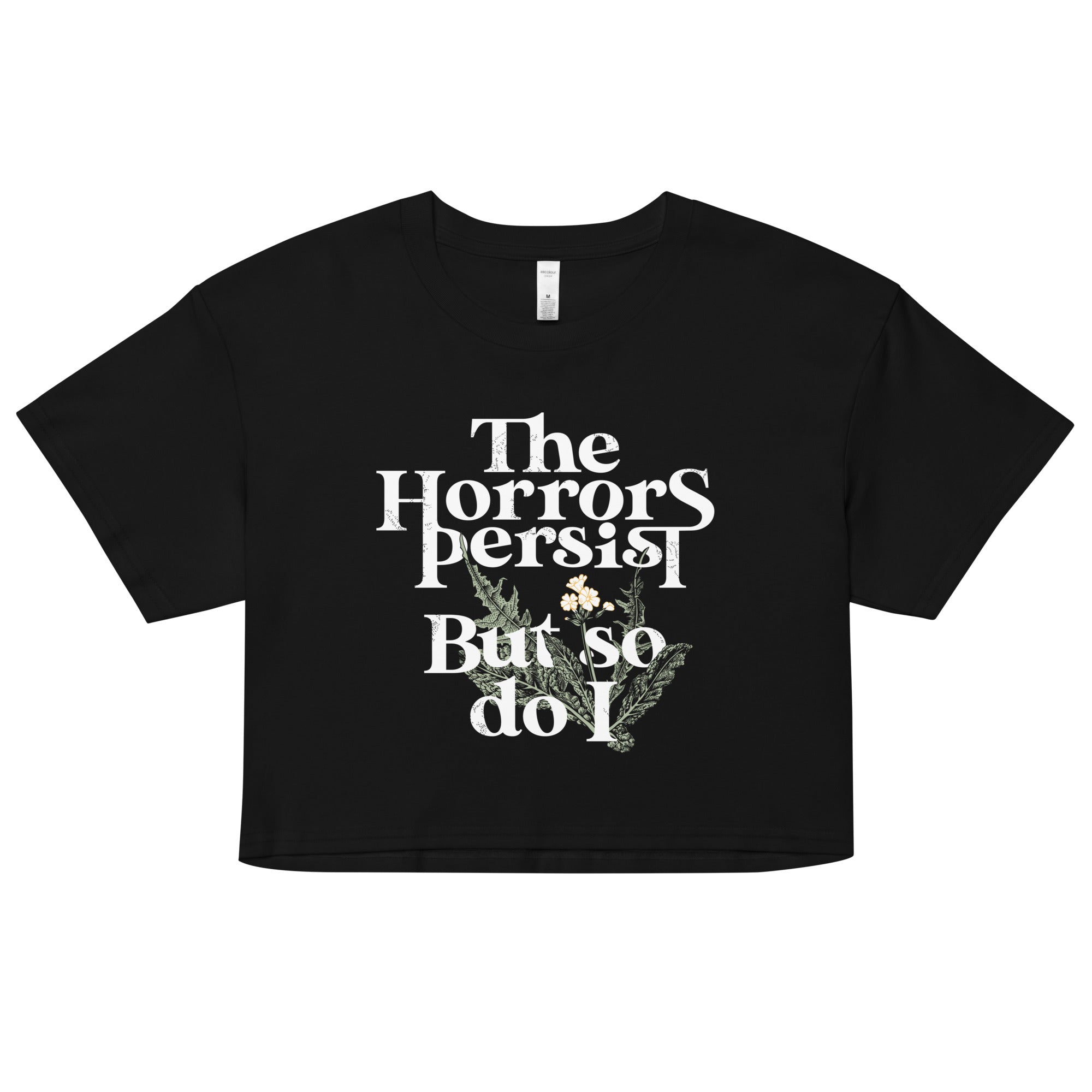 The Horrors Persist But So Do I Women's Crop Tee Hoodie, Sweatshirt | CoreVibeTees.com