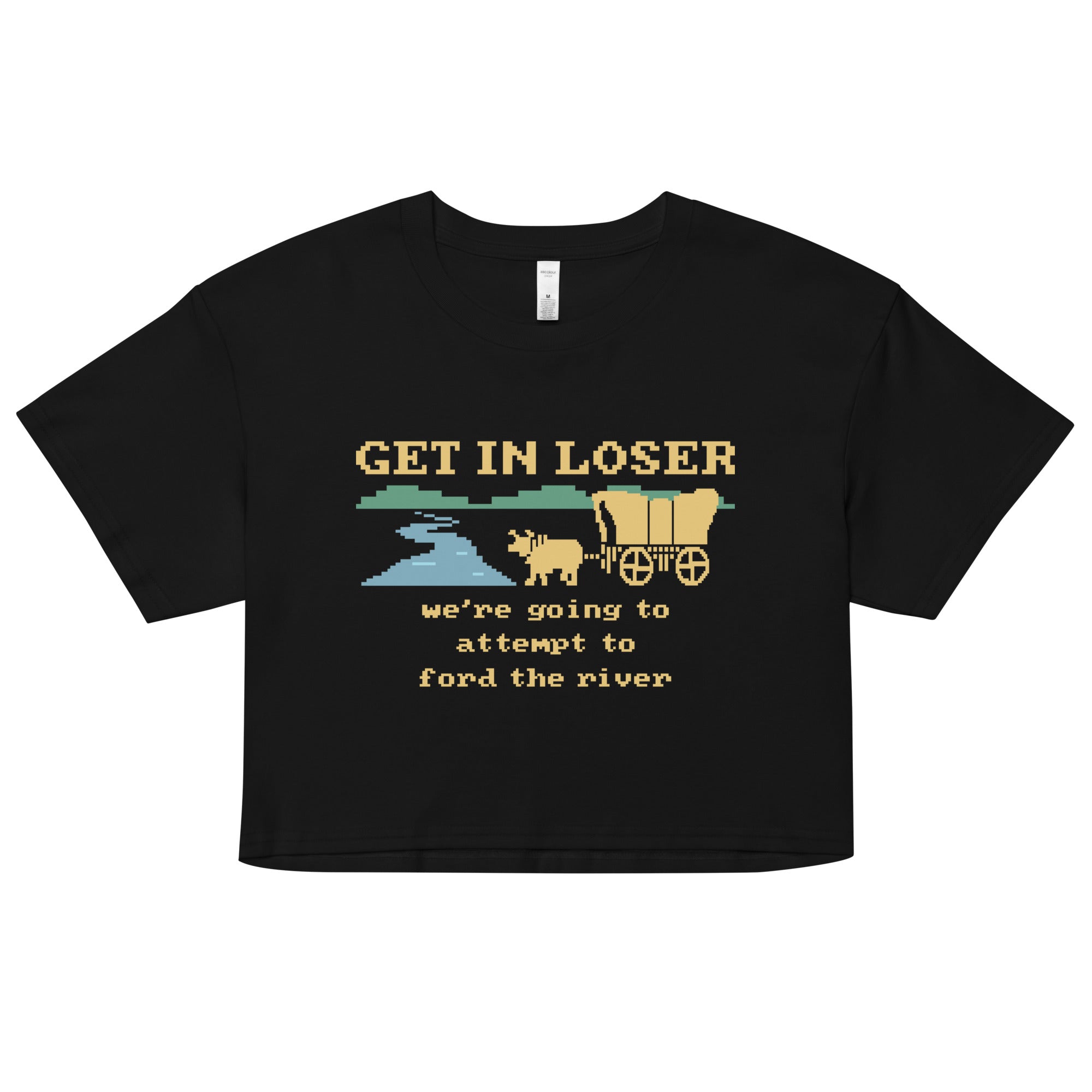 Get In Loser We're Going To Attempt To Ford The River Women's Crop Tee Hoodie, Sweatshirt | CoreVibeTees.com