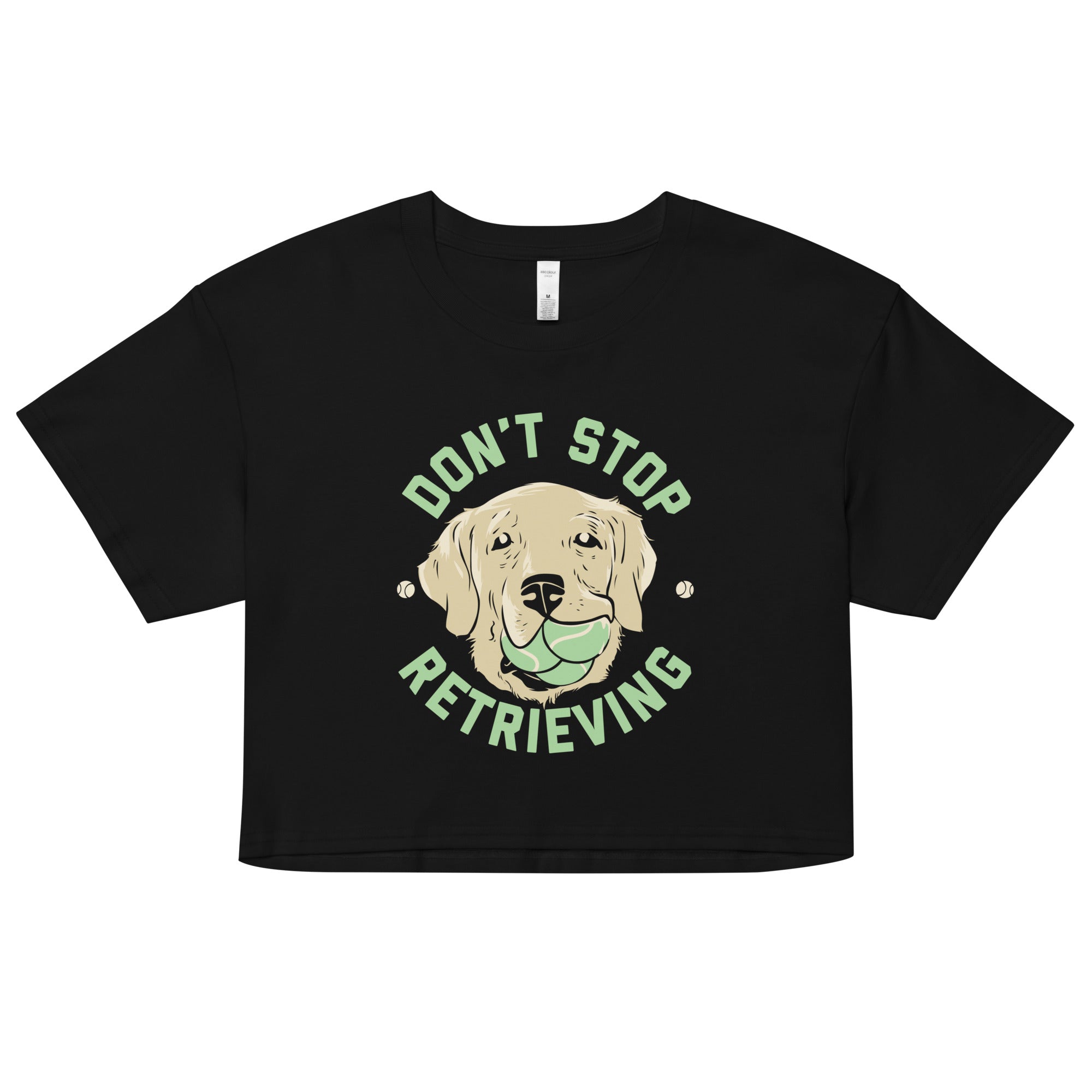 Don't Stop Retrieving Women's Crop Tee Hoodie, Sweatshirt | CoreVibeTees.com