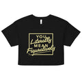 You Literally Mean Figuratively Women's Crop Tee Hoodie, Sweatshirt | CoreVibeTees.com (Image 1)