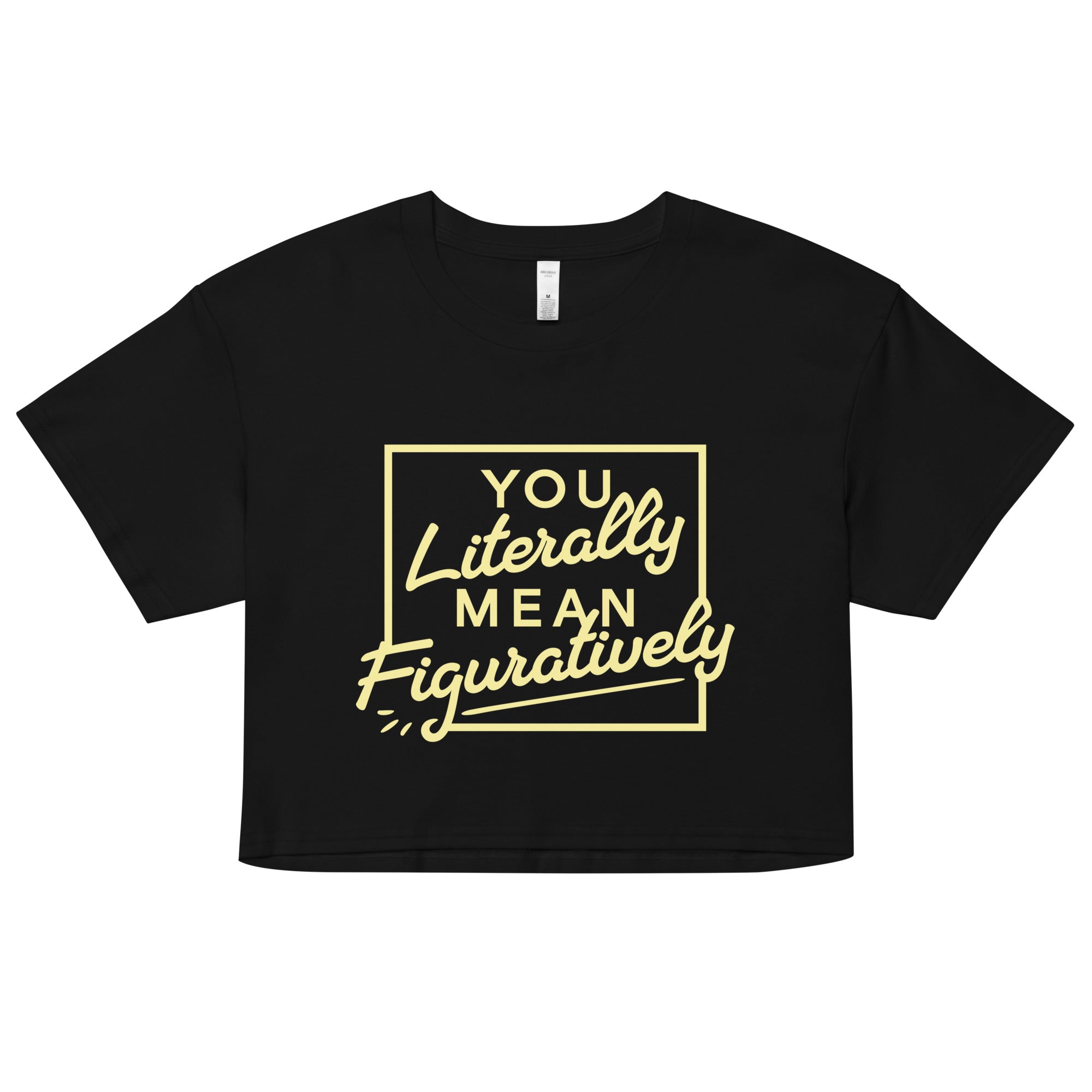 You Literally Mean Figuratively Women's Crop Tee Hoodie, Sweatshirt | CoreVibeTees.com (Image 1)