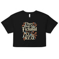They May Be Fictional But My Love Is Real Women's Crop Tee Hoodie, Sweatshirt | CoreVibeTees.com