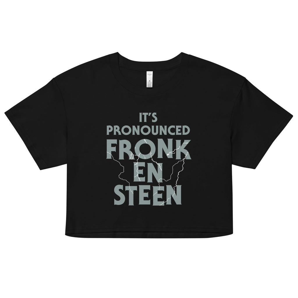 It's Pronounced Fronk-En-Steen Women's Crop Tee Hoodie, Sweatshirt | CoreVibeTees.com