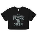 It's Pronounced Fronk-En-Steen Women's Crop Tee Hoodie, Sweatshirt | CoreVibeTees.com