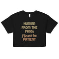 Human From The 1900's Please Be Patient Women's Crop Tee Hoodie, Sweatshirt | CoreVibeTees.com (Image 1)