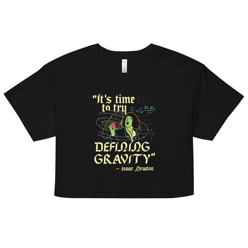 It's Time To Try Defining Gravity Women's Crop Tee Hoodie, Sweatshirt | CoreVibeTees.com