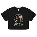 I May Forgive You But My Cat Won't Women's Crop Tee Hoodie, Sweatshirt | CoreVibeTees.com (Image 1)
