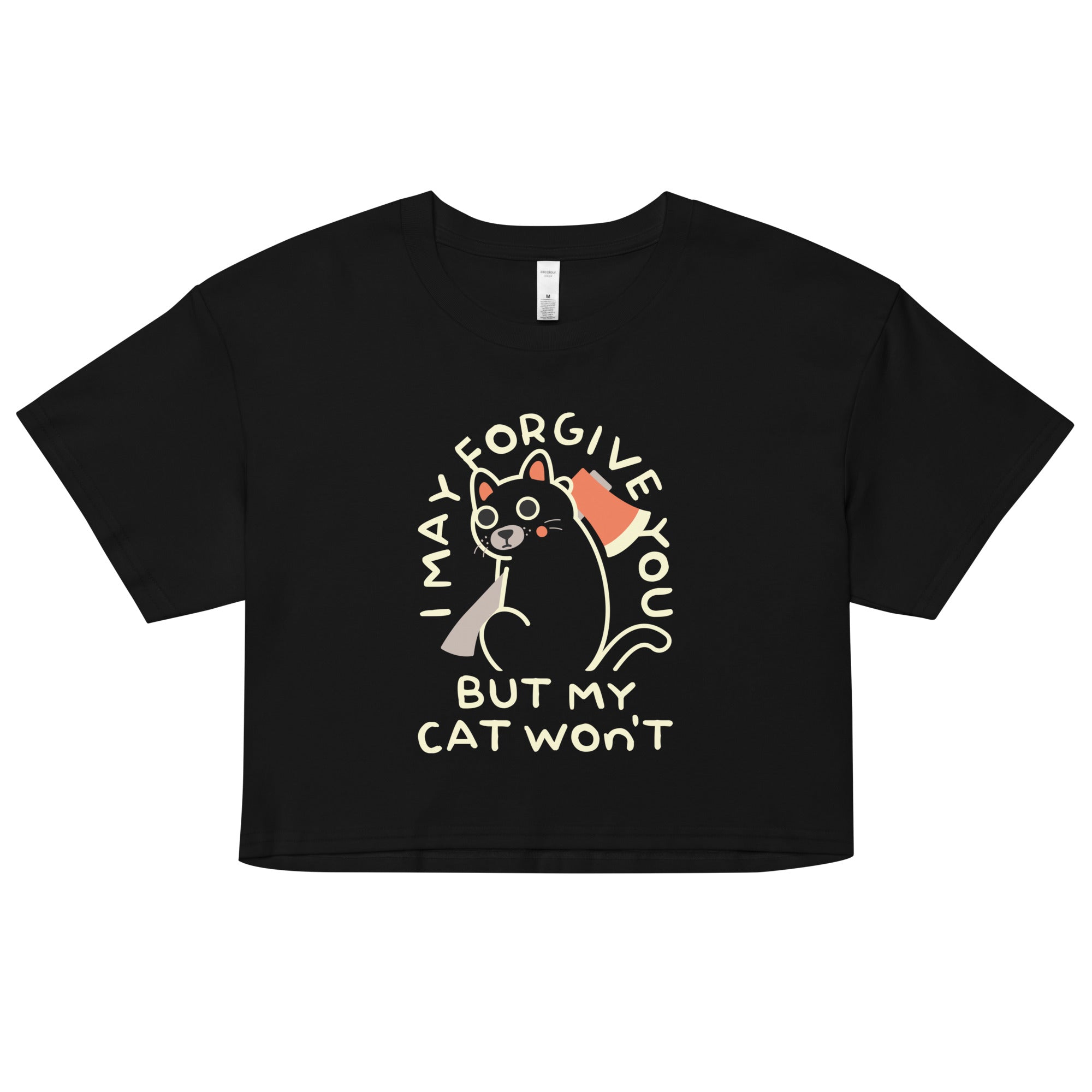 I May Forgive You But My Cat Won't Women's Crop Tee Hoodie, Sweatshirt | CoreVibeTees.com (Image 1)
