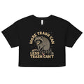 More Trash Can Less Trash Can't Women's Crop Tee Hoodie, Sweatshirt | CoreVibeTees.com