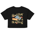 Bad Day To Be A Hot Dog Women's Crop Tee