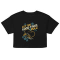 Let The Good Times Roll! Women's Crop Tee