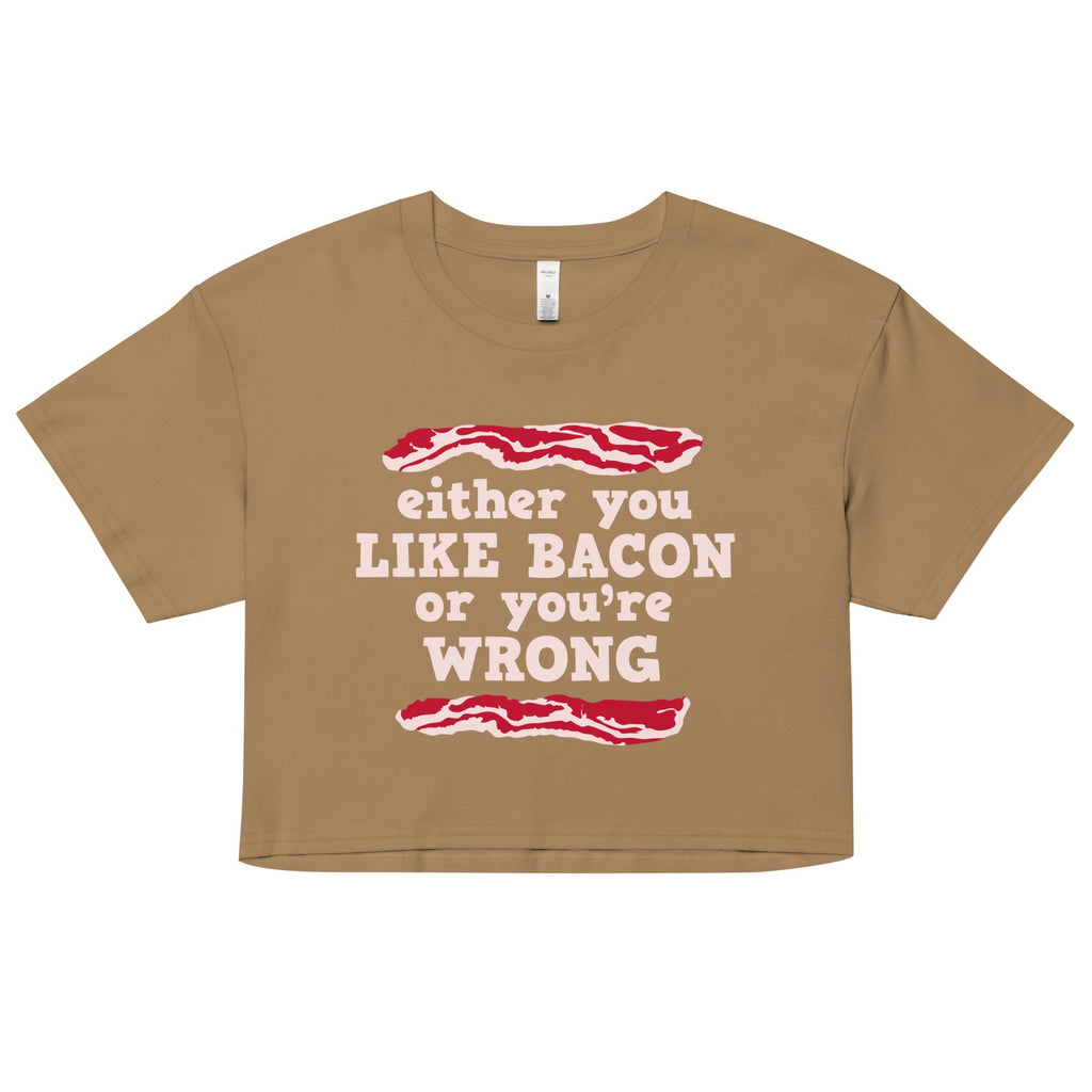 Either You Like Bacon Or You're Wrong Women's Crop Tee Hoodie, Sweatshirt | CoreVibeTees.com (Image 2)