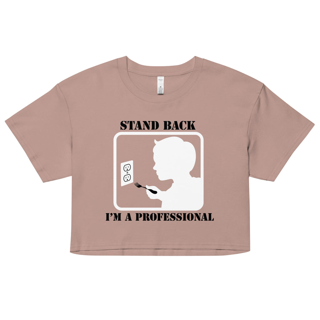 Stand Back, I'm A Professional Women's Crop Tee Hoodie, Sweatshirt | CoreVibeTees.com (Image 3)