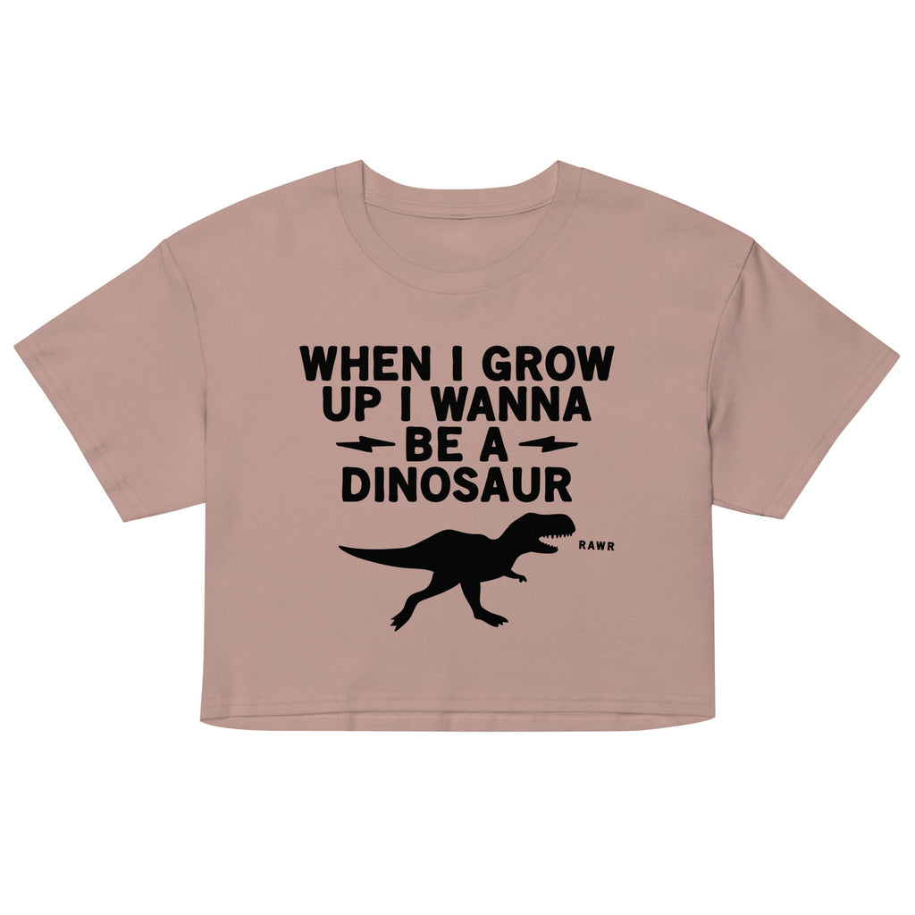 When I Grow Up I Wanna Be A Dinosaur Women's Crop Tee