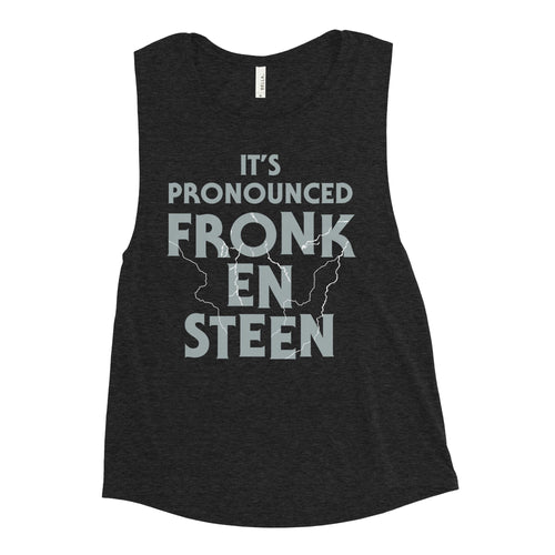 It's Pronounced Fronk-En-Steen Women's Muscle Tank T-Shirts, Hoodie, Sweatshirt | CoreVibeTees.com